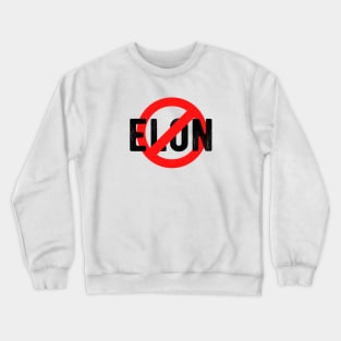NO ELON Round Anti-Elon Musk Bumper For Tesla Owners Crewneck Sweatshirt